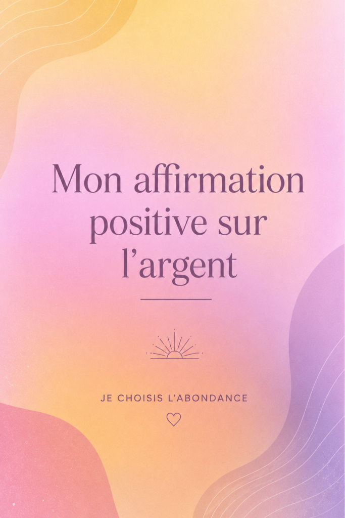 Fond d'écran coloré avec une affirmation positive sur l'argent